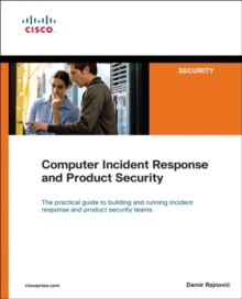 Computer Incident Response and Product Security, Paperback / softback Book Computer Incident Response and Product Security, Paperback / softback Book