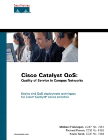 Cisco Catalyst QoS : Quality of Service in Campus Networks