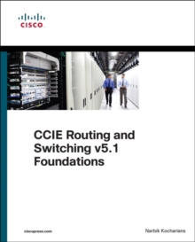 CCIE Routing and Switching v5.1 Foundations : Bridging the Gap Between CCNP and CCIE, Paperback / softback Book CCIE Routing and Switching v5.1 Foundations : Bridging the Gap Between CCNP and CCIE, Paperback / softback Book