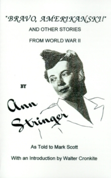 "Bravo, Amerikanski!" : And Other Stories from World War II, Paperback / softback Book "Bravo, Amerikanski!" : And Other Stories from World War II, Paperback / softback Book