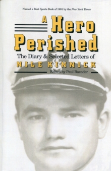 A Hero Perished : The Diary and Selected Letters of Nile Kinnick