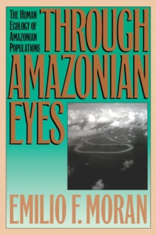 Through Amazonian Eyes : The Human Ecology of Amazonian Populations