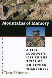 Mountains Of Memory : A Fire Lookout'S Life