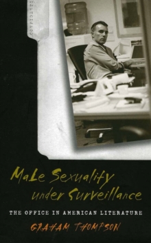 Male Sexuality under Surveillance : Office In American Literature