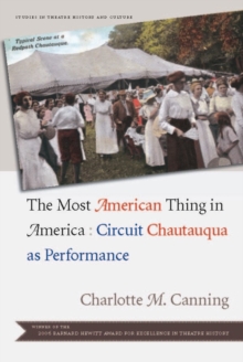 The Most American Thing in America : Circuit Chautauqua as Performance