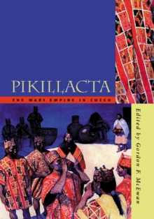 Pikillacta : The Wari Empire in Cuzco