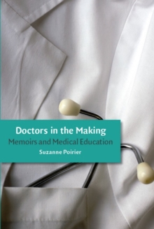 Doctors in the Making : Memoirs and Medical Education