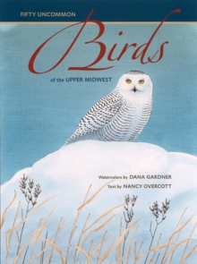 Fifty Uncommon Birds of the Upper Midwest