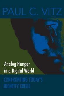 Analog Hunger In A Digital World : Confronting Today's Identity Crisis