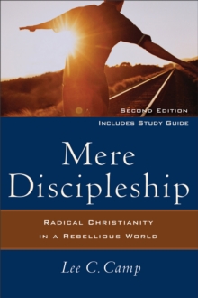 Mere Discipleship : Radical Christianity in a Rebellious World, Paperback Book Mere Discipleship : Radical Christianity in a Rebellious World, Paperback Book