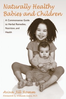 Naturally Healthy Babies And Chi, Paperback / softback Book Naturally Healthy Babies And Chi, Paperback / softback Book