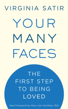 Your Many Faces : The First Step to Being Loved