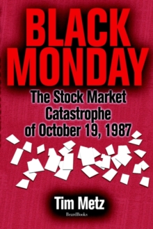 Black Monday : The Stock Market Catastrophe of October 19, 1987