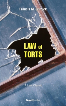 The Law of Torts : A Concise Treatise on the Civil Liability at Common Law and Under Modern Statutes for Actionable Wrongs to Person