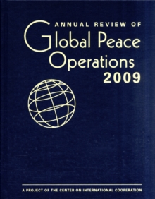 Annual Review of Global Peace Operations 2009, Paperback / softback Book Annual Review of Global Peace Operations 2009, Paperback / softback Book