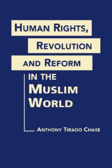 Human Rights, Revolution and Reform in the Muslim World, Hardback Book Human Rights, Revolution and Reform in the Muslim World, Hardback Book