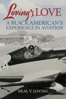 Loving'S Love : A Black American's Experience in Aviation