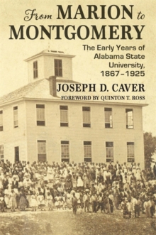 From Marion to Montgomery : The Early Years of Alabama State University, 1867-1925