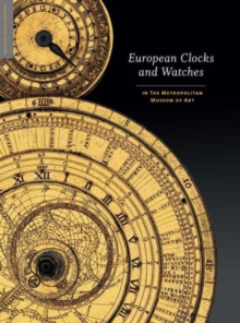 European Clocks and Watches : in The Metropolitan Museum of Art