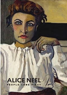 Alice Neel : People Come First