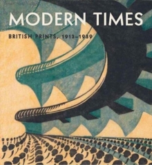 Modern Times : British Prints, 1913-1939