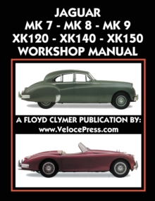 Jaguar Mk 7 - Mk 8 - Mk 9 - Xk120 - Xk140 - Xk150 Workshop Manual 1948-1961