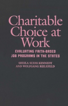 Charitable Choice at Work : Evaluating Faith-Based Job Programs in the States