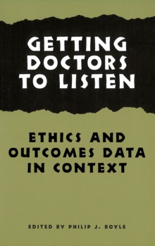 Getting Doctors to Listen : Ethics and Outcomes Data in Context