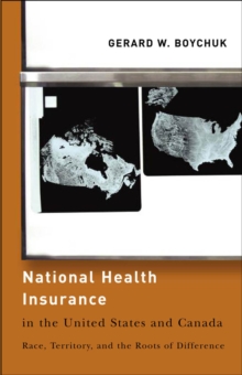 National Health Insurance in the United States and Canada : Race, Territory, and the Roots of Difference