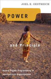 Power and Principle : Human Rights Programming in International Organizations