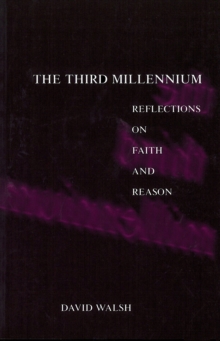 The Third Millennium : Reflections on Faith and Reason