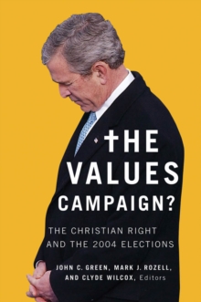 The Values Campaign? : The Christian Right and the 2004 Elections