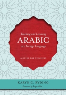 Teaching and Learning Arabic as a Foreign Language : A Guide for Teachers