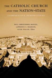 The Catholic Church and the Nation-State : Comparative Perspectives