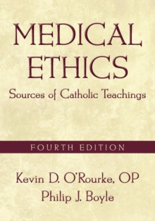Medical Ethics : Sources of Catholic Teachings, Fourth Edition, Paperback / softback Book Medical Ethics : Sources of Catholic Teachings, Fourth Edition, Paperback / softback Book