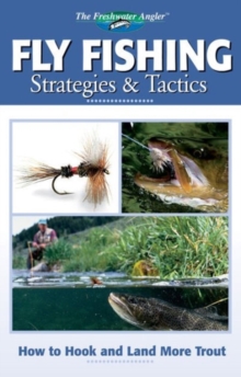 Fly Fishing Strategies & Tactics : How to Hook and Land More Trout, Paperback Book Fly Fishing Strategies & Tactics : How to Hook and Land More Trout, Paperback Book