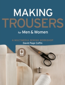 Making Trousers for Men & Women : A Multimedia Sewing Workshop, Paperback Book Making Trousers for Men & Women : A Multimedia Sewing Workshop, Paperback Book