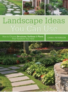 Landscape Ideas You Can Use : How to Choose Structures, Surfaces & Plants That Transform Your Yard, Paperback Book Landscape Ideas You Can Use : How to Choose Structures, Surfaces & Plants That Transform Your Yard, Paperback Book