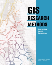 GIS Research Methods : Incorporating Spatial Perspectives, Paperback / softback Book GIS Research Methods : Incorporating Spatial Perspectives, Paperback / softback Book