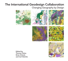 The International Geodesign Collaboration : Changing Geography by Design