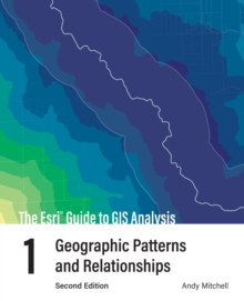 The Esri Guide to GIS Analysis, Volume 1 : Geographic Patterns and Relationships