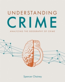 Understanding Crime : Analyzing the Geography of Crime