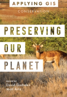 Preserving Our Planet : GIS for Conservation