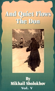 And Quiet Flows the Don, Paperback / softback Book And Quiet Flows the Don, Paperback / softback Book