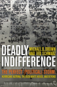Deadly Indifference : The Perfect (Political) Storm: Hurricane Katrina, The Bush White House, and Beyond, Hardback Book Deadly Indifference : The Perfect (Political) Storm: Hurricane Katrina, The Bush White House, and Beyond, Hardback Book