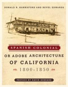 Spanish Colonial or Adobe Architecture of California : 1800-1850, Paperback Book Spanish Colonial or Adobe Architecture of California : 1800-1850, Paperback Book