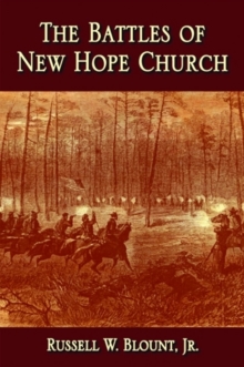 Battles of New Hope Church, The, Hardback Book Battles of New Hope Church, The, Hardback Book