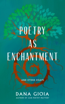 Poetry as Enchantment : And Other Essays