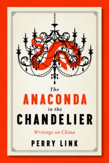 Paul Dry Books, Inc Anaconda In The Chandelier , Writings On China