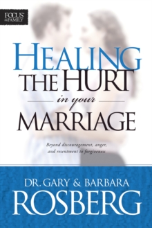 Healing the Hurt in Your Marriage, Paperback / softback Book Healing the Hurt in Your Marriage, Paperback / softback Book